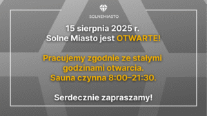 15 sierpnia 2025 r. Solne Miasto jest OTWARTE!